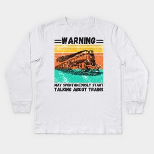 WARNING May Spontaneously Start Talking About TRAINS Kids Long Sleeve T-Shirt